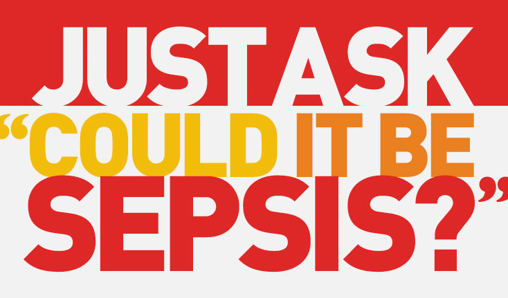 Just ask could it be sepsis?